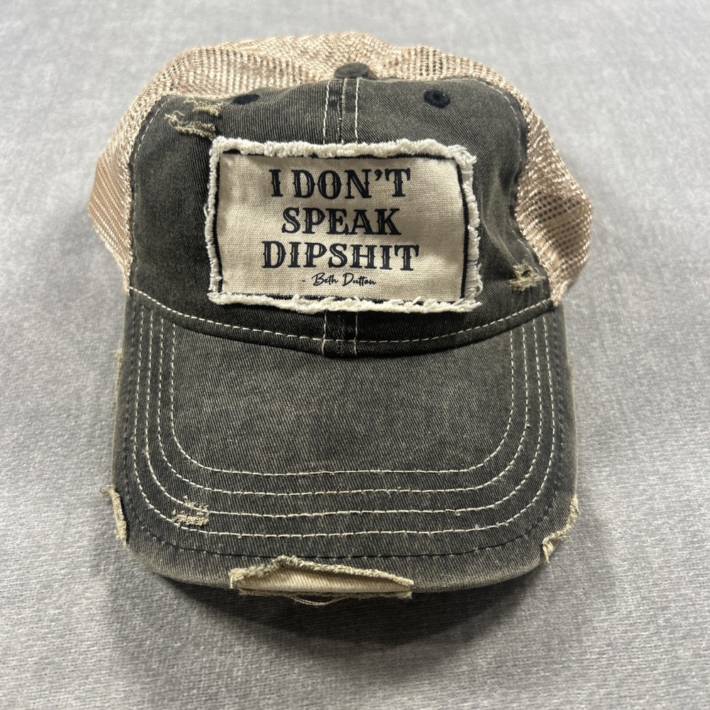 Brief Insanity I Don't Speak Dipshit Beth Dutton Trucker Hat Gray Distressed Cap